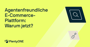 Agentenfreundliche Plattform: Warum jetzt?